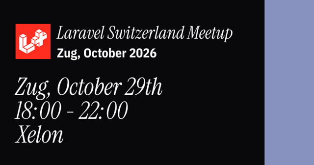 October 2026 Laravel Switzerland Meetup