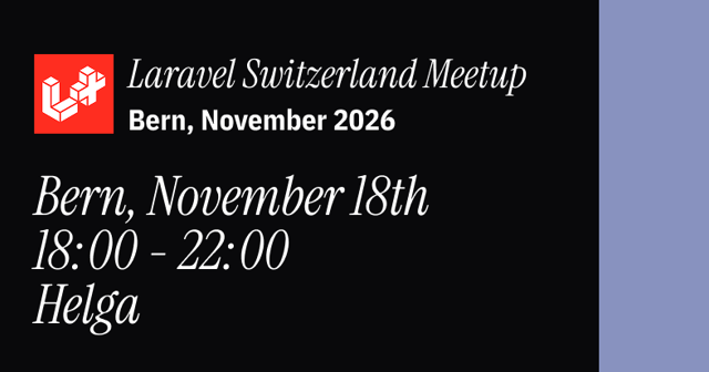November 2026 Laravel Switzerland Meetup