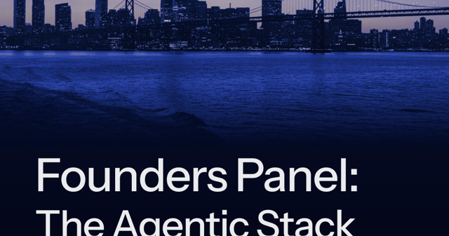 Founders Panel: The Agentic Stack